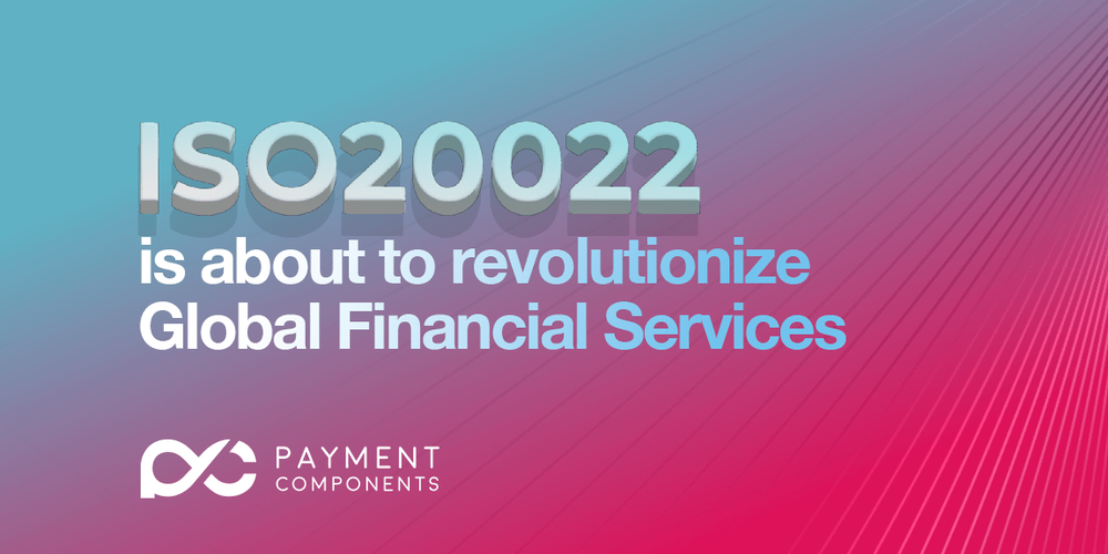 ISO20022 is about to revolutionize Global Financial Services