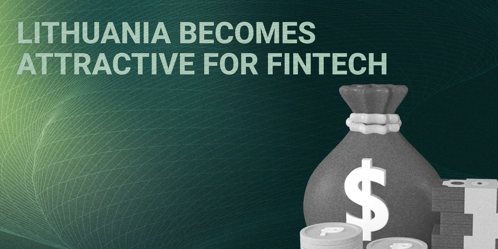 Lithuania Becomes Attractive For Fintech